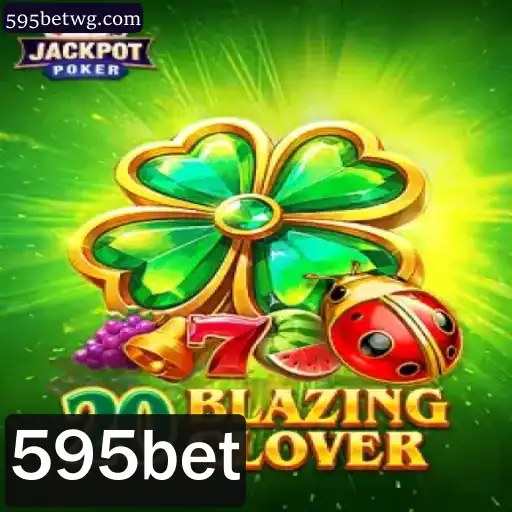 Descubra o Fascinante Mundo de 20BlazingClover com 595bet