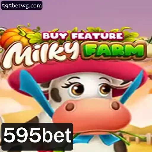 Descubra o Mundo de MilkyFarmBuyFeature: A Nova Experiência de Jogo no 595bet